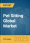 Pet Sitting Global Market Report 2024 - Product Image