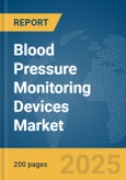 Blood Pressure Monitoring Devices Market Report 2025- Product Image