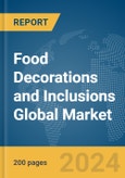Food Decorations and Inclusions Global Market Report 2024- Product Image