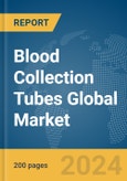 Blood Collection Tubes Global Market Report 2024- Product Image