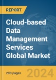 Cloud-based Data Management Services Global Market Report 2024- Product Image