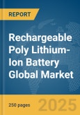 Rechargeable Poly Lithium-Ion Battery Global Market Report 2024- Product Image