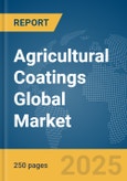 Agricultural Coatings Global Market Report 2025- Product Image
