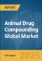 Animal Drug Compounding Global Market Report 2024 - Product Thumbnail Image