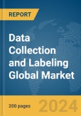 Data Collection and Labeling Global Market Report 2024- Product Image