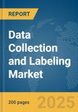 Data Collection and Labeling Market Report 2025- Product Image
