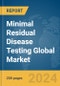 Minimal Residual Disease Testing Global Market Report 2024 - Product Thumbnail Image