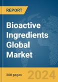 Bioactive Ingredients Global Market Report 2024- Product Image