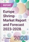 Europe Shrimp Market Report and Forecast 2023-2028 - Product Image
