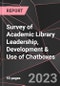 Survey of Academic Library Leadership, Development & Use of Chatboxes - Product Image
