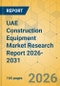 UAE Construction Equipment Market Research Report 2026-2031 - Product Thumbnail Image