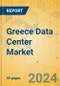 Greece Data Center Market - Investment Analysis & Growth Opportunities 2024-2029 - Product Image
