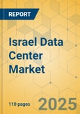 Israel Data Center Market - Investment Analysis & Growth Opportunities 2023-2028- Product Image