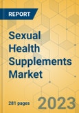 Sexual Health Supplements Market - Global Outlook & Forecast 2023-2028- Product Image