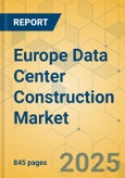 Europe Data Center Construction Market - Industry Outlook & Forecast 2023-2028- Product Image