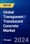 Global Transparent / Translucent Concrete Market (2023-2028) Competitive Analysis, Impact of Covid-19, Ansoff Analysis - Product Image