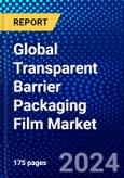 Global Transparent Barrier Packaging Film Market (2023-2028) Competitive Analysis, Impact of Covid-19, Ansoff Analysis- Product Image