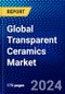 Global Transparent Ceramics Market (2023-2028) by Product, Structure, Material, Application, and Geography, Competitive Analysis, Impact of Covid-19 and Ansoff Analysis - Product Image