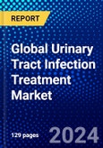 Global Urinary Tract Infection Treatment Market (2023-2028) Competitive Analysis, Impact of Covid-19, Ansoff Analysis- Product Image