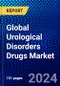 Global Urological Disorders Drugs Market (2023-2028) Competitive Analysis, Impact of Covid-19, Ansoff Analysis - Product Image