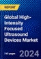 Global High-Intensity Focused Ultrasound Devices Market (2023-2028) by Applications, End Users, and Geography, Competitive Analysis, Impact of Covid-19 and Ansoff Analysis - Product Thumbnail Image