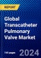Global Transcatheter Pulmonary Valve Market (2023-2028) by Technology, Raw Material, Application, End-User, and Geography, Competitive Analysis, Impact of Covid-19 and Ansoff Analysis - Product Image