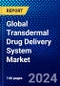Global Transdermal Drug Delivery System Market (2023-2028) by Type, Technology, Application, End User, and Geography, Competitive Analysis, Impact of Covid-19 and Ansoff Analysis - Product Image