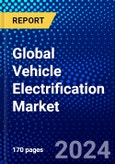 Global Vehicle Electrification Market (2023-2028) Competitive Analysis, Impact of Covid-19, Ansoff Analysis- Product Image