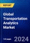 Global Transportation Analytics Market (2023-2028) by Type, Deployment, Mode, Application, and Geography, Competitive Analysis, Impact of Covid-19 and Ansoff Analysis - Product Image
