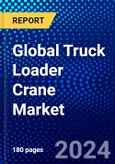 Global Truck Loader Crane Market (2023-2028) Competitive Analysis, Impact of Covid-19, Ansoff Analysis- Product Image