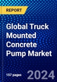 Global Truck Mounted Concrete Pump Market (2023-2028) Competitive Analysis, Impact of Covid-19, Ansoff Analysis- Product Image