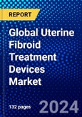 Global Uterine Fibroid Treatment Devices Market (2023-2028) Competitive Analysis, Impact of Covid-19, Ansoff Analysis- Product Image