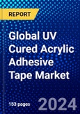 Global UV Cured Acrylic Adhesive Tape Market (2023-2028) Competitive Analysis, Impact of Covid-19, Ansoff Analysis- Product Image