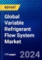 Global Variable Refrigerant Flow System Market (2023-2028) by Component, System, End-User, and Geography, Competitive Analysis, Impact of Covid-19 and Ansoff Analysis - Product Image