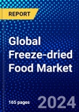 Global Freeze-dried Food Market (2023-2028) Competitive Analysis, Impact of Covid-19, Ansoff Analysis- Product Image