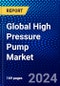 Global High Pressure Pump Market (2023-2028) Competitive Analysis, Impact of Covid-19, Ansoff Analysis - Product Image