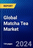 Global Matcha Tea Market (2023-2028) Competitive Analysis, Impact of Covid-19, Ansoff Analysis- Product Image