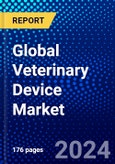 Global Veterinary Device Market (2023-2028) Competitive Analysis, Impact of Covid-19, Ansoff Analysis- Product Image