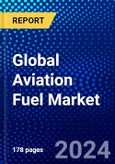 Global Aviation Fuel Market (2023-2028) Competitive Analysis, Impact of Covid-19, Ansoff Analysis- Product Image