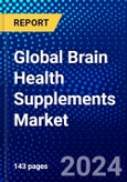 Global Brain Health Supplements Market (2023-2028) Competitive Analysis, Impact of Covid-19, Ansoff Analysis- Product Image