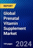 Global Prenatal Vitamin Supplement Market (2023-2028) Competitive Analysis, Impact of Covid-19, Ansoff Analysis- Product Image