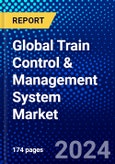 Global Train Control & Management System Market (2023-2028) Competitive Analysis, Impact of Covid-19, Ansoff Analysis- Product Image