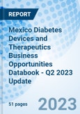 Mexico Diabetes Devices and Therapeutics Business Opportunities Databook - Q2 2023 Update- Product Image