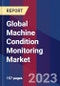 Global Machine Condition Monitoring Market Size, Share, Growth Analysis, By Monitoring Technique, By Offering, By Deployment, By Monitoring Process - Industry Forecast 2023-2030 - Product Image