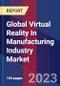 Global Virtual Reality In Manufacturing Industry Market Size, Share, Growth Analysis, By Component, By Application, By Device, By Technology - Industry Forecast 2023-2030 - Product Image