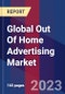 Global Out Of Home Advertising Market Size, Share, Growth Analysis, By Type, By Platform - Industry Forecast 2023-2030 - Product Image