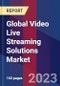 Global Video Live Streaming Solutions Market Size, Share, Growth Analysis, By Service, By Deployment Type - Industry Forecast 2023-2030 - Product Image