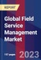 Global Field Service Management Market Size, Share, Growth Analysis, By Component, By Application, By Deployment, By Enterprise Size, By Vertical - Industry Forecast 2023-2030 - Product Image