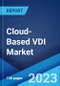 Cloud-Based VDI Market: Global Industry Trends, Share, Size, Growth, Opportunity and Forecast 2023-2028 - Product Image