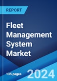 Fleet Management System Market: Global Industry Trends, Share, Size, Growth, Opportunity and Forecast 2023-2028- Product Image